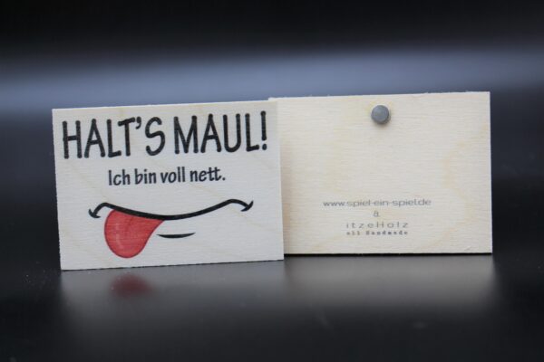 Holzmagnet "Halt´s Maul" – Bild 2