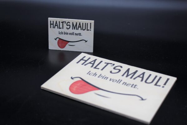 Holzmagnet "Halt´s Maul" – Bild 3