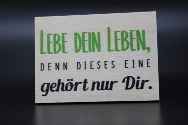 Holzmagnet "Lebe Dein Leben"