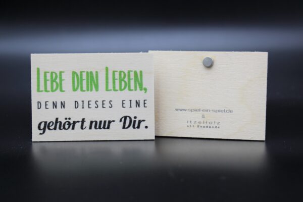 Holzmagnet "Lebe Dein Leben" – Bild 2